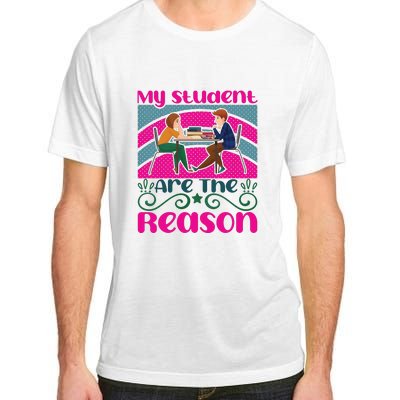 My Student Are The Reason Adult ChromaSoft Performance T-Shirt