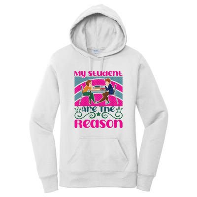 My Student Are The Reason Women's Pullover Hoodie