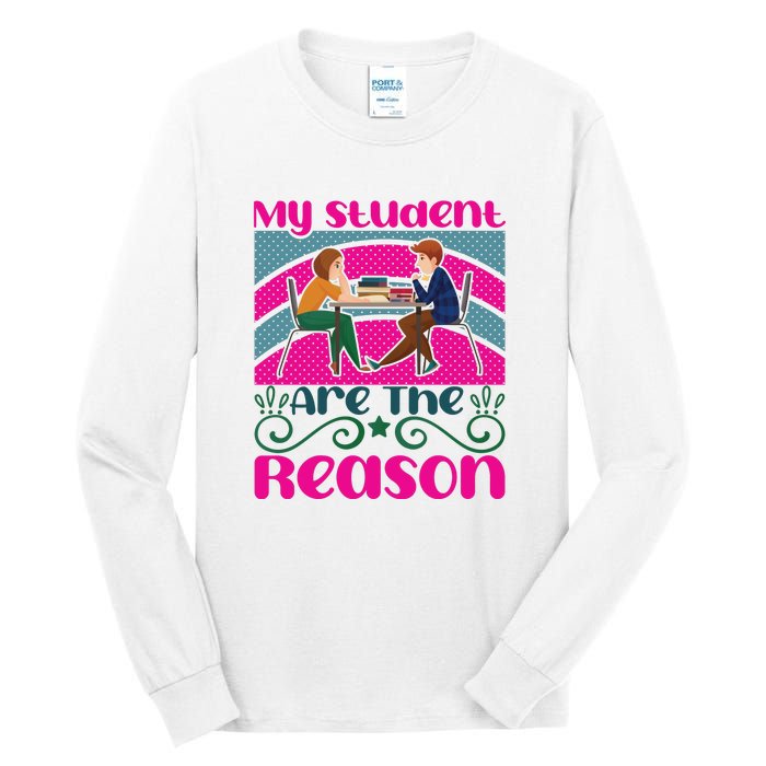 My Student Are The Reason Tall Long Sleeve T-Shirt