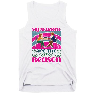 My Student Are The Reason Tank Top