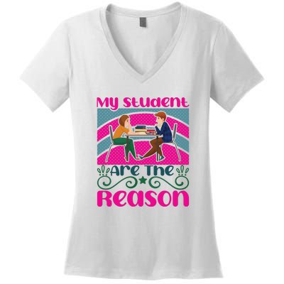 My Student Are The Reason Women's V-Neck T-Shirt