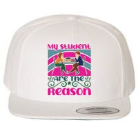 My Student Are The Reason Wool Snapback Cap