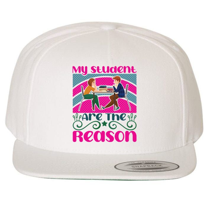 My Student Are The Reason Wool Snapback Cap