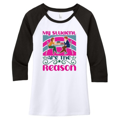 My Student Are The Reason Women's Tri-Blend 3/4-Sleeve Raglan Shirt