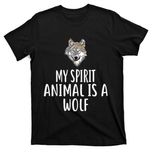 My Spirit Animal Is A WOLF Funny WOLVES T-Shirt