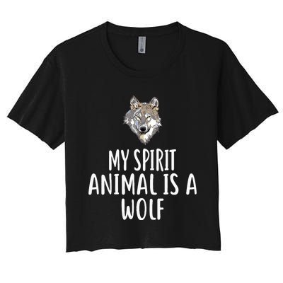 My Spirit Animal Is A WOLF Funny WOLVES Women's Crop Top Tee