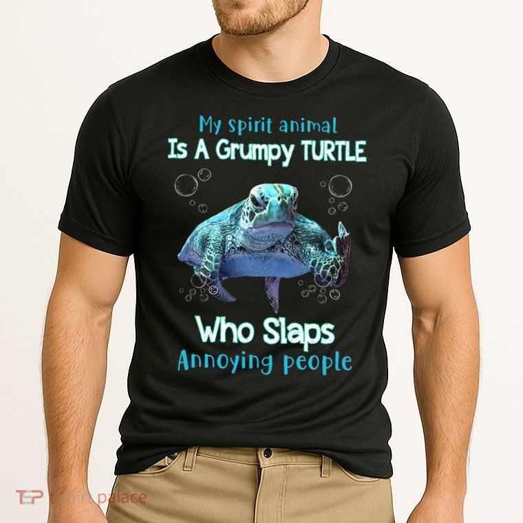 My Spirit Animal Is Grumpy Turtle Who Slaps Annoying People Performance Shirt