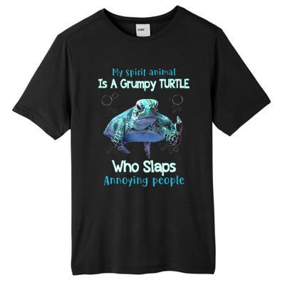 My Spirit Animal Is Grumpy Turtle Who Slaps Annoying People Tall Fusion ChromaSoft Performance T-Shirt