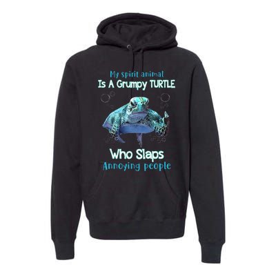 My Spirit Animal Is Grumpy Turtle Who Slaps Annoying People Premium Hoodie