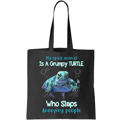 My Spirit Animal Is Grumpy Turtle Who Slaps Annoying People Bag