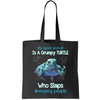 My Spirit Animal Is Grumpy Turtle Who Slaps Annoying People Bag