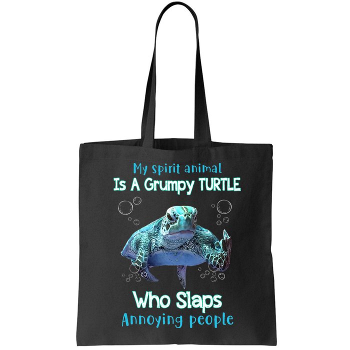 My Spirit Animal Is Grumpy Turtle Who Slaps Annoying People Bag