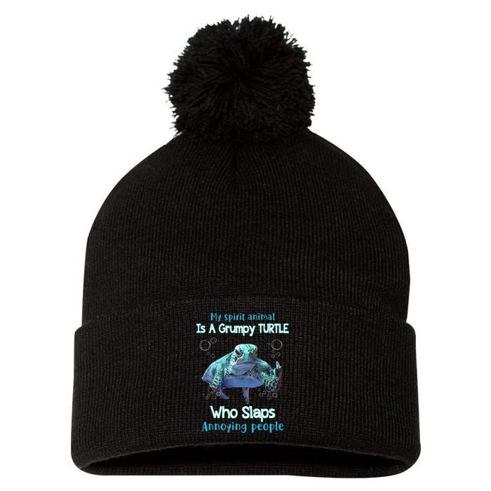 My Spirit Animal Is Grumpy Turtle Who Slaps Annoying People Pom Pom 12in Knit Beanie