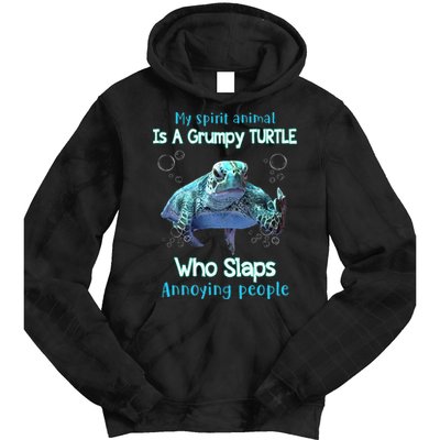 My Spirit Animal Is Grumpy Turtle Who Slaps Annoying People Tie Dye Hoodie