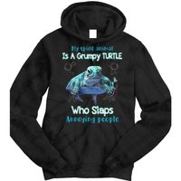 My Spirit Animal Is Grumpy Turtle Who Slaps Annoying People Tie Dye Hoodie