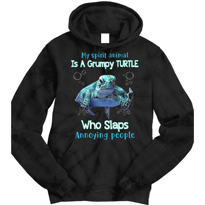 My Spirit Animal Is Grumpy Turtle Who Slaps Annoying People Tie Dye Hoodie