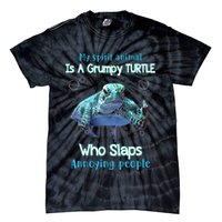 My Spirit Animal Is Grumpy Turtle Who Slaps Annoying People Tie-Dye T-Shirt