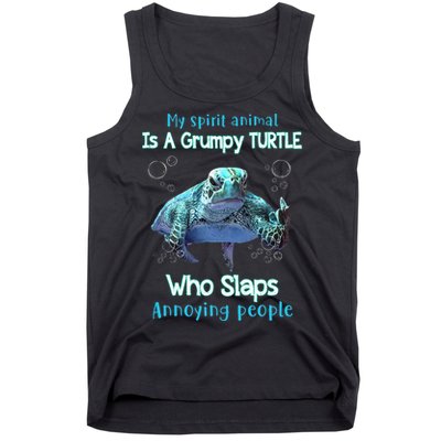 My Spirit Animal Is Grumpy Turtle Who Slaps Annoying People Tank Top