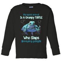 My Spirit Animal Is Grumpy Turtle Who Slaps Annoying People Toddler Long Sleeve Shirt