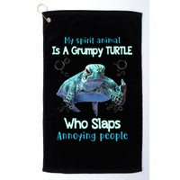 My Spirit Animal Is Grumpy Turtle Who Slaps Annoying People Golf Towel