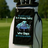 My Spirit Animal Is Grumpy Turtle Who Slaps Annoying People Golf Towel