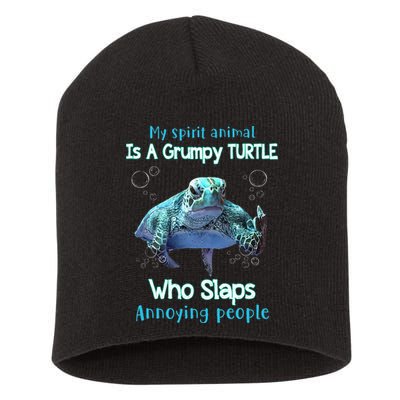 My Spirit Animal Is Grumpy Turtle Who Slaps Annoying People Short Acrylic Beanie