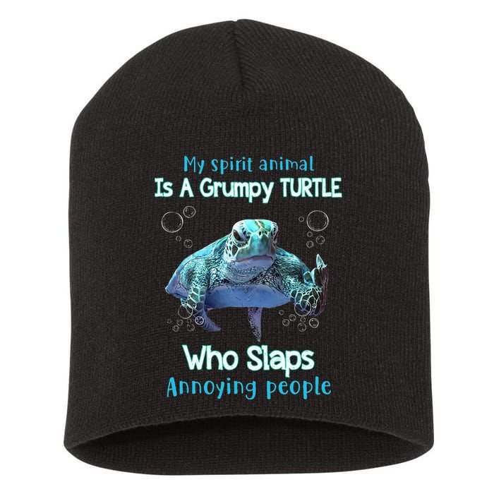 My Spirit Animal Is Grumpy Turtle Who Slaps Annoying People Short Acrylic Beanie