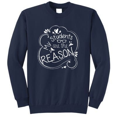 My Students Are The Reason Tall Sweatshirt