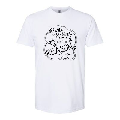 My Students Are The Reason Softstyle® CVC T-Shirt