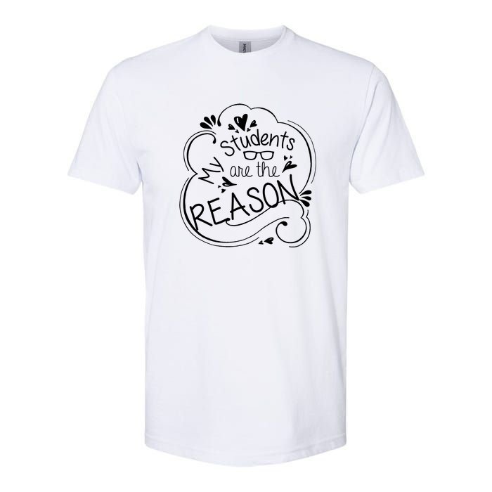 My Students Are The Reason Softstyle CVC T-Shirt