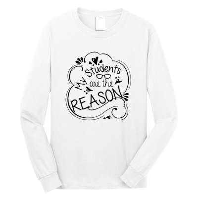 My Students Are The Reason Long Sleeve Shirt