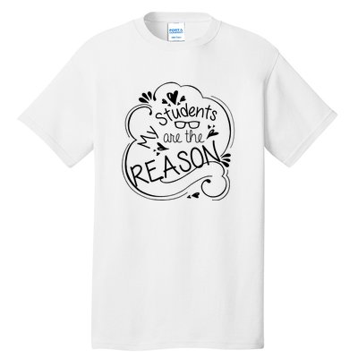 My Students Are The Reason Tall T-Shirt