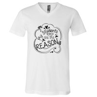 My Students Are The Reason V-Neck T-Shirt