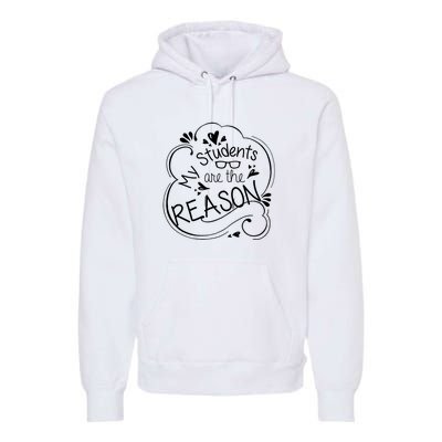 My Students Are The Reason Premium Hoodie