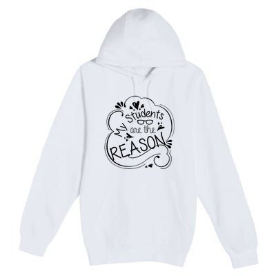 My Students Are The Reason Premium Pullover Hoodie