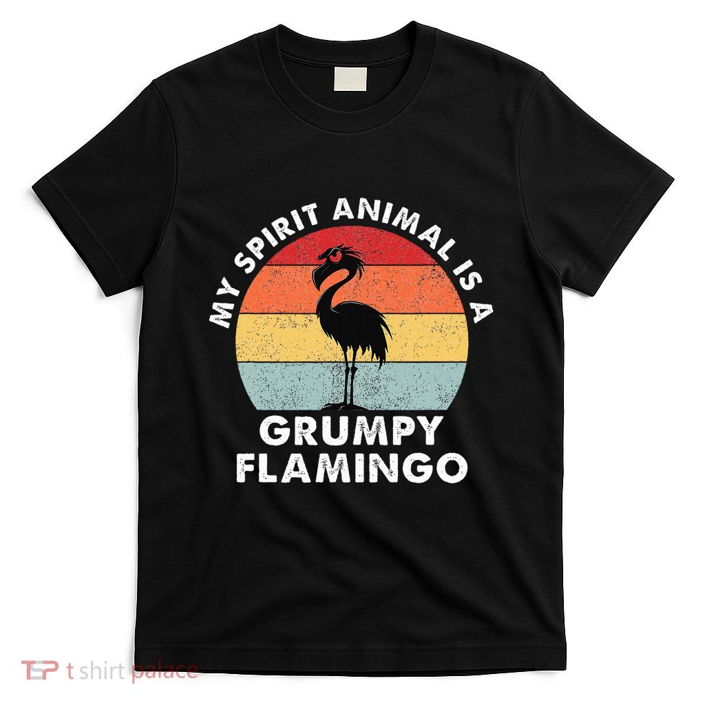 My Spirit Animal Is A Grumpy Flamingo T-Shirt