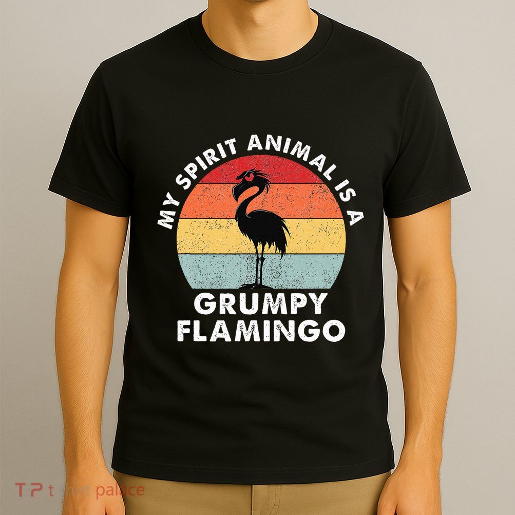My Spirit Animal Is A Grumpy Flamingo T-Shirt