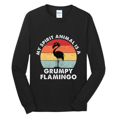 My Spirit Animal Is A Grumpy Flamingo Tall Long Sleeve T-Shirt