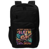 My Spirit Animal Is A Sloth On A Coffee Break Coffee Sloth Impact Tech Backpack