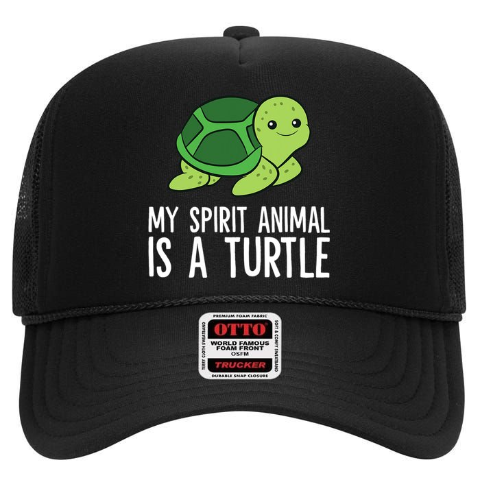 My Spirit Animal Is A Turtle Love Turtles High Crown Mesh Back Trucker Hat