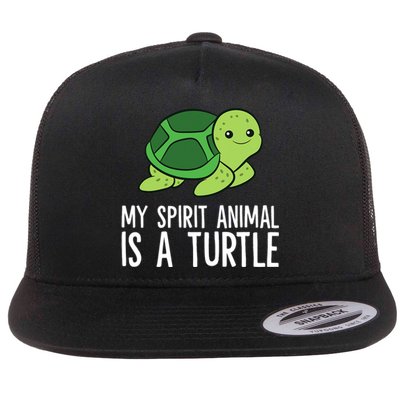 My Spirit Animal Is A Turtle Love Turtles Flat Bill Trucker Hat