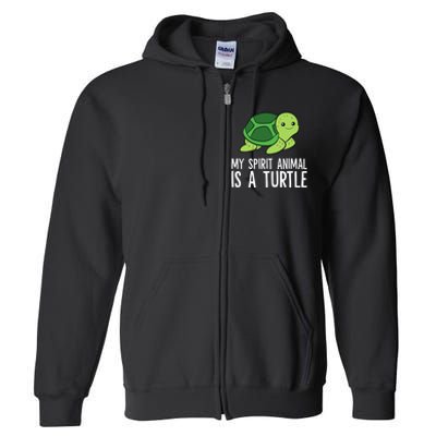 My Spirit Animal Is A Turtle Love Turtles Full Zip Hoodie