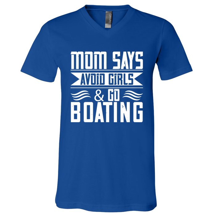 Mom Says Avoid And Go Boating Gift Funny Boating Lover Gift V-Neck T-Shirt