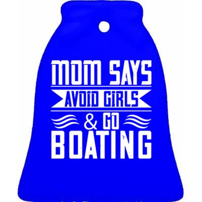 Mom Says Avoid And Go Boating Gift Funny Boating Lover Gift Ceramic Bell Ornament