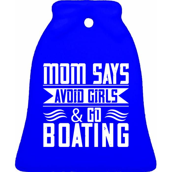 Mom Says Avoid And Go Boating Gift Funny Boating Lover Gift Ceramic Bell Ornament