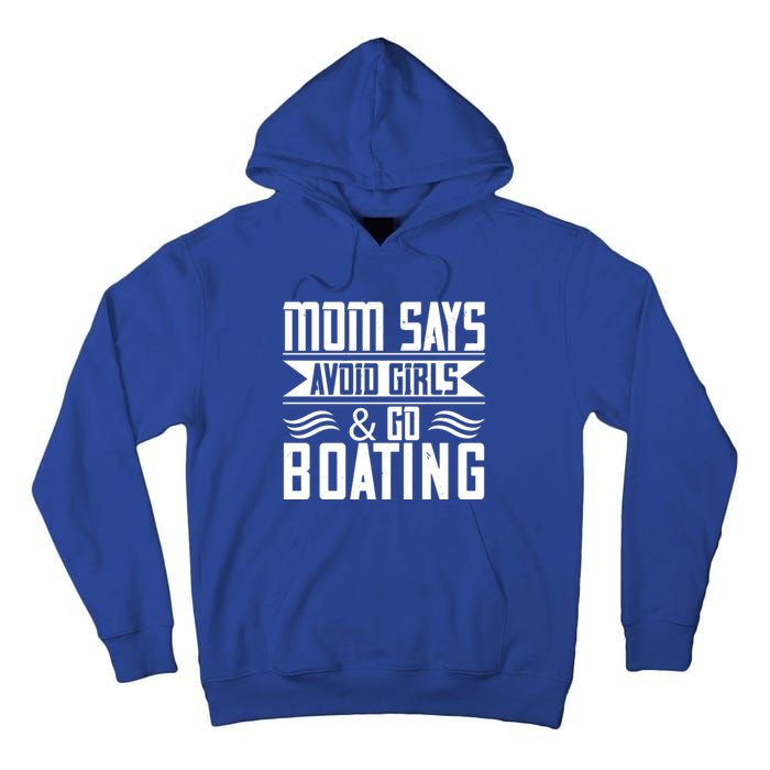 Mom Says Avoid And Go Boating Gift Funny Boating Lover Gift Tall Hoodie