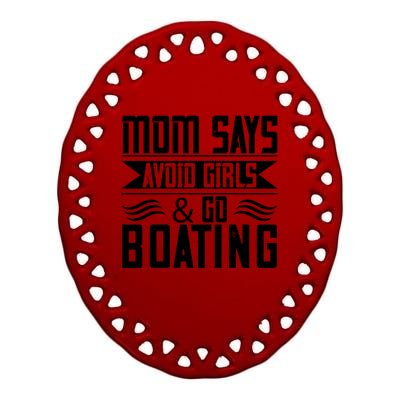 Mom Says Avoid And Go Boating Gift Funny Boating Lover Gift Ceramic Oval Ornament