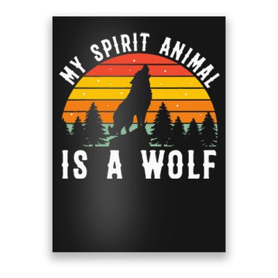 My Spirit Animal Is A Wolf Poster