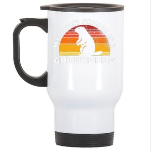 My Spirit Animal Is A Groundhog February Weather Winter Stainless Steel Travel Mug