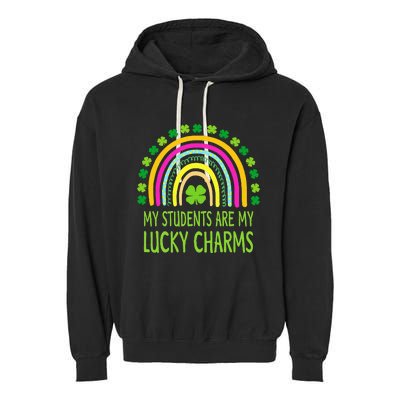 My Students Are My Lucky Charms Teacher St Patricks Day Garment-Dyed Fleece Hoodie